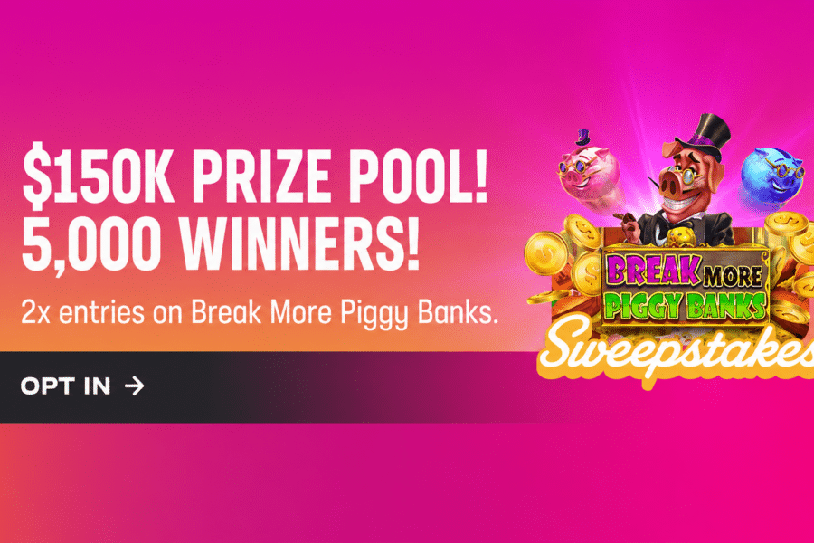 $150K prize pool! 5,000 winners! 2x entries on Break More Piggy Banks. Opt in